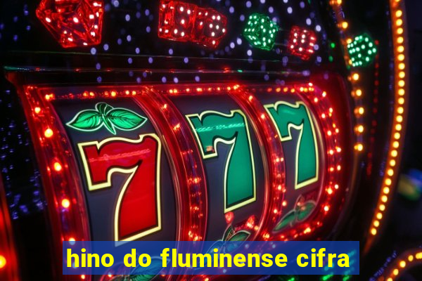 hino do fluminense cifra